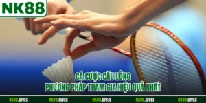 Cá Cược Cầu Lông - Phương Pháp Tham Gia Hiệu Quả Nhất